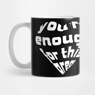 You Are enough for this area, Love Quote, Love Expression, Light Version Mug